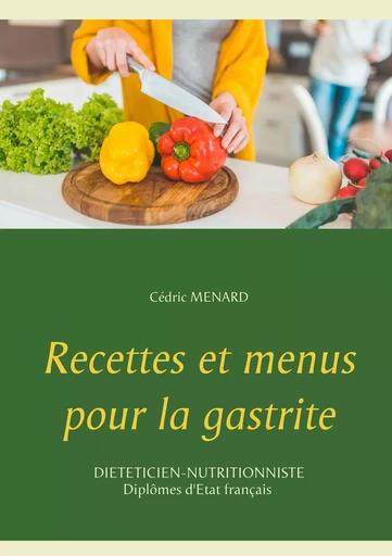 Recettes et menus pour la gastrite - Cédric Menard - BOOKS ON DEMAND