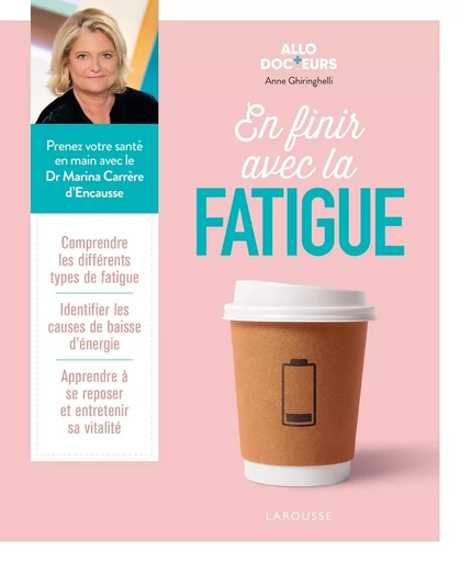 Allo Docteurs - En finir avec la fatigue - Anne GHIRINGHELLI - LAROUSSE