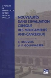 NOUVEAUTES DANS L'EVAL.CLINIQ.DES MEDICAMENTS ANTI-CANCEREUX