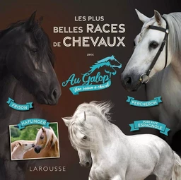 Au galop - Les plus belles races de chevaux