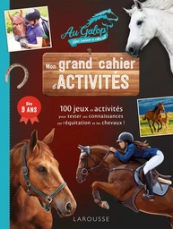 Mon grand cahier d'activités  AU GALOP, spécial Chevaux