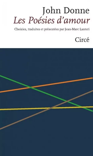 Poésies d'amour - DONNE John - Bilingue Fançais/Anglais - John Donne - CIRCE
