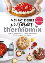 Mes pâtisseries préférées avec Thermomix