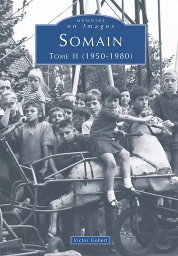 Somain - Tome II -  - Editions Sutton