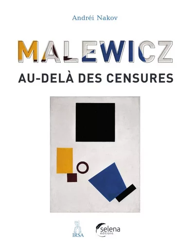 Malewicz : au-delà des censures - Andrei Nakov - Selena