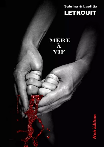 MERE A VIF - Sabrina LETROUIT, Laetitia LETROUIT - NOIR EDITION