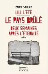 Le pays brulé / Lili l'été / Deux semaines après l'éternité