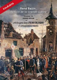 René Bazin témoin de la Grande Guerre Tome II