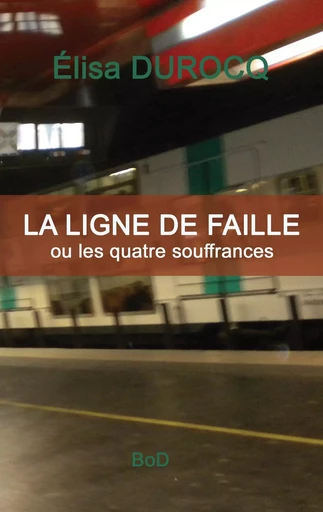 La ligne de faille - Elisa Durocq - BOOKS ON DEMAND