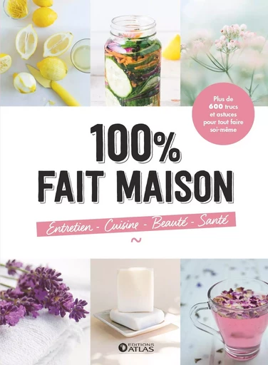 100% fait maison : entretien, cuisine, beauté, santé -  Collectif - GLENAT