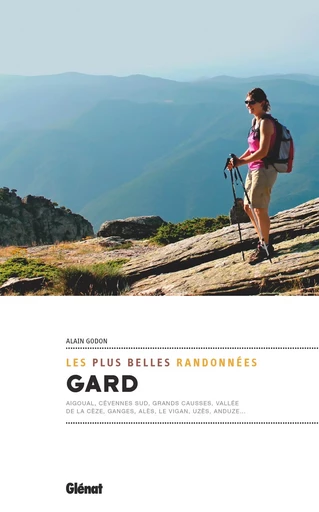 Gard, les plus belles randonnées - Alain Godon - GLENAT