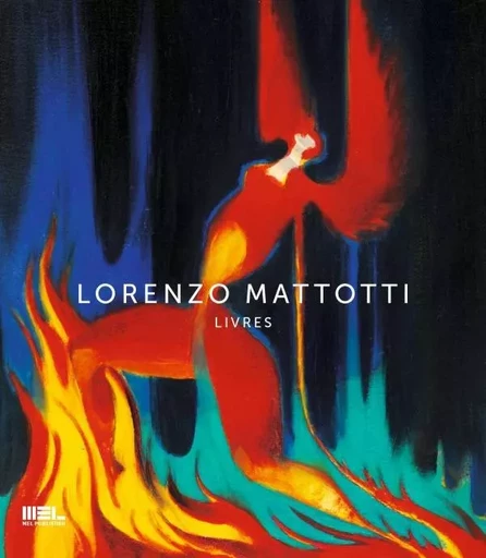 Lorenzo Mattotti (édition reliée) - Lorenzo Mattotti - MEL PUBLISHER