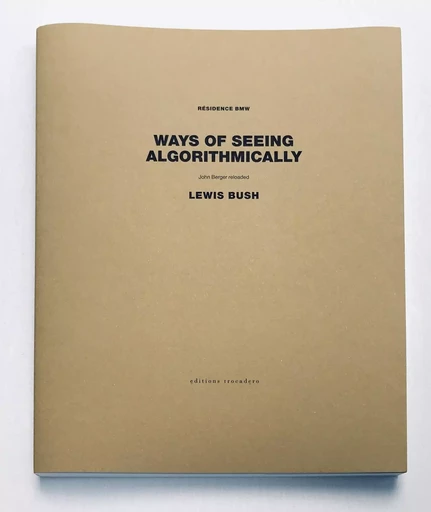 Résidence BMW. Ways of seeing algorithmically - Lewis Bush - CAMERA