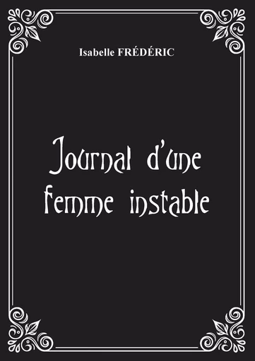 Journal d'une femme instable - Isabelle Frédéric - BOOKS ON DEMAND