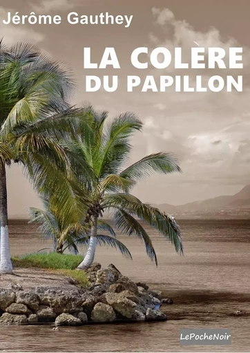 La colère du papillon ( poche) - Jérôme Gauthey - NOIR EDITION