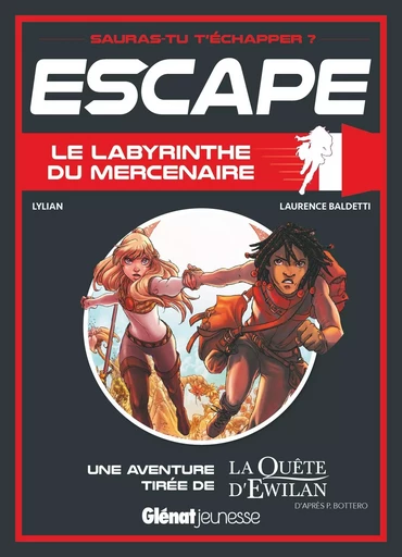 Escape ! Le Labyrinthe du mercenaire -  Lylian - GLENAT JEUNESSE