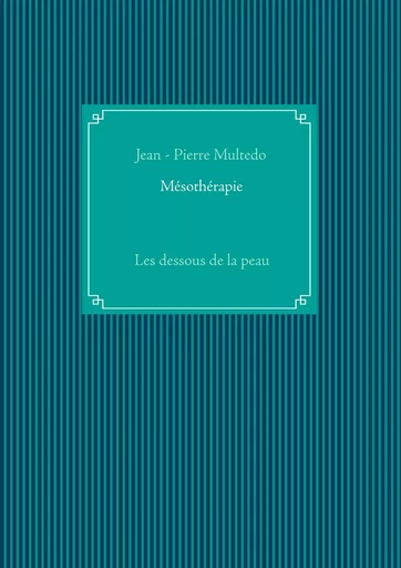 Mésothérapie - Jean - Pierre Multedo - BOOKS ON DEMAND