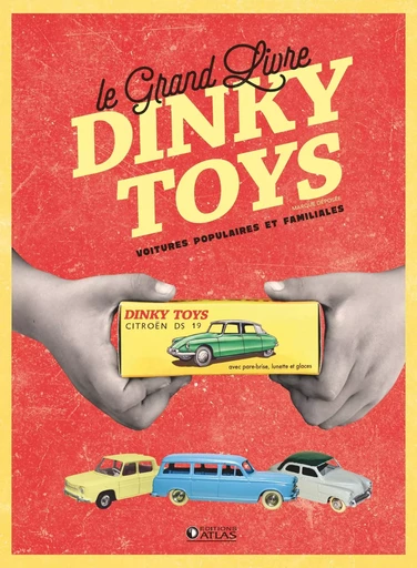 Le Grand Livre Dinky toys -  Collectif - GLENAT