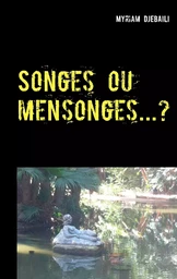 Songes ou mensonges...?