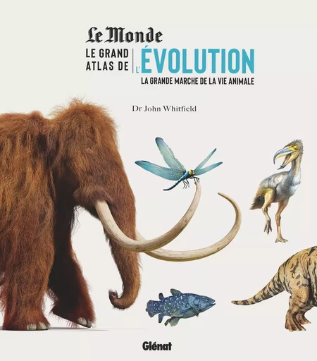 Le grand atlas de l'évolution animale - John Whitfield - GLENAT