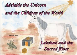 Adelaide the Unicorn and the Children of the World - Lakshmi and the Sacred River