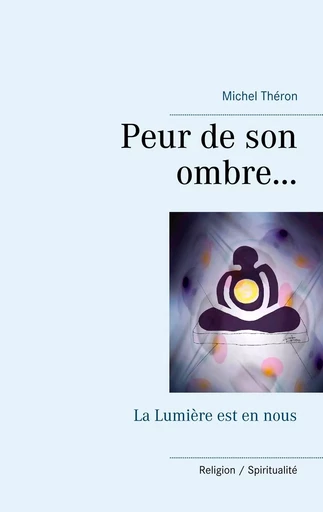 Peur de son ombre... - Michel Théron - BOOKS ON DEMAND