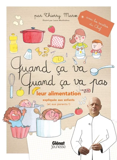 Quand ça va quand ça va pas - leur alimentation - Thierry Marx - GLENAT JEUNESSE