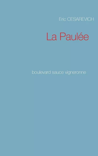 La paulée - Eric Cesarevich - BOOKS ON DEMAND