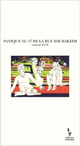 PANIQUE AU 37 DE LA RUE BIR HAKEIM - Laurent Ioos - LAURENT IOOS