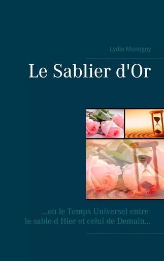 Le sablier d or - Lydia Montigny - BOOKS ON DEMAND