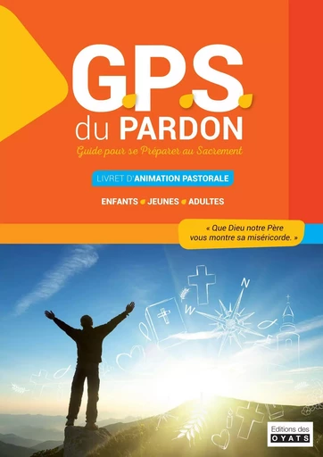 GPS DU PARDON - animation pastorale - DIOCESE DE LUCON - OYATS