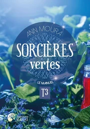 Sorcières vertes Tome 3 - Le manuel