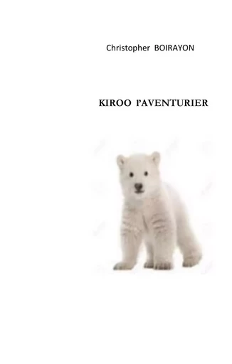 Kiroo  l'aventurier - Christopher Boirayon - BOOKS ON DEMAND