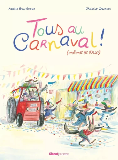 Tous au carnaval ! (même le loup) - Nadine Brun-Cosme - GLENAT JEUNESSE