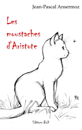 Les moustaches d'Aristote - Jean-Pascal Ansermoz - BOOKS ON DEMAND