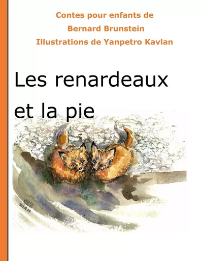 Les renardeaux et la pie - Bernard Brunstein - BOOKS ON DEMAND