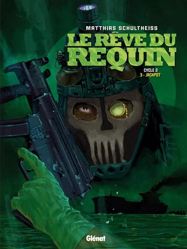 Le Rêve du requin - Cycle 2 - Tome 3 - Matthias Schultheiss - GLENAT