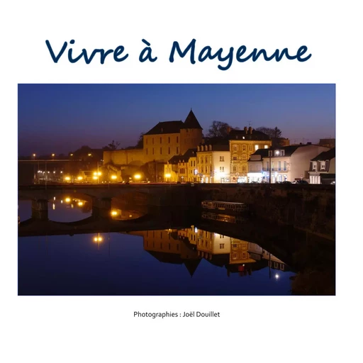 Vivre à Mayenne - Joel Douillet - BOOKS ON DEMAND