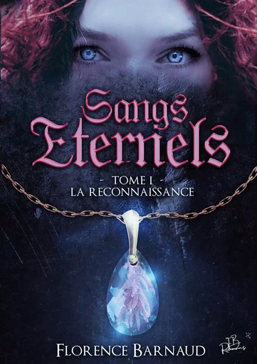 Sangs Eternels - Tome 1 - Florence Barnaud - BOOKS ON DEMAND