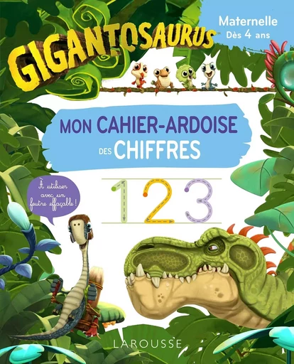 GIGANTOSAURUS Mon super cahier ardoise des CHIFFRES -  Collectif - LAROUSSE