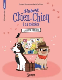 Hubert chien-chien à sa mémère - En quête d'amour