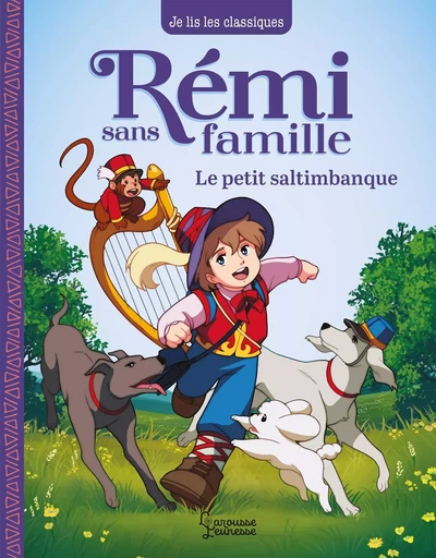 Rémi sans famille - T1 Le petit saltimbanque - Hector Malot, Laureen Bouyssou - LAROUSSE