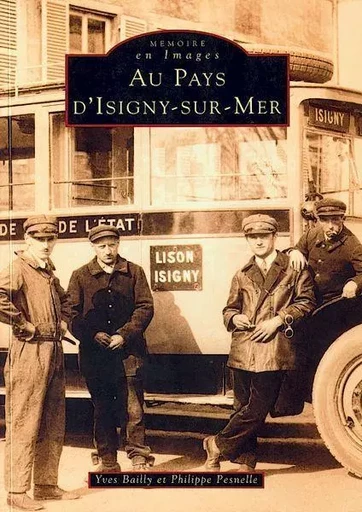 Isigny-sur-Mer (Au Pays d') - Tome I -  - Editions Sutton