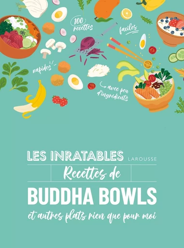 Les inratables : recettes de buddha bowls -  Collectif Groupe Revue Fiduciaire - LAROUSSE