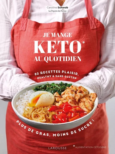 Je mange keto au quotidien ! - Caroline Schwob - LAROUSSE