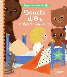 Regarde et touche - Boucle d'or et les trois ours