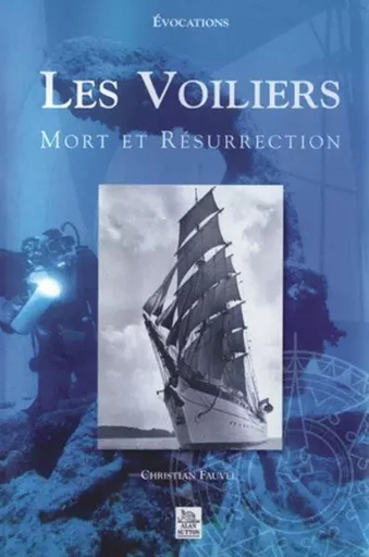 Voiliers (Les) - Mort et Résurrection -  - Editions Sutton