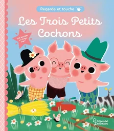 Regarde et touche - Les Trois Petits Cochons