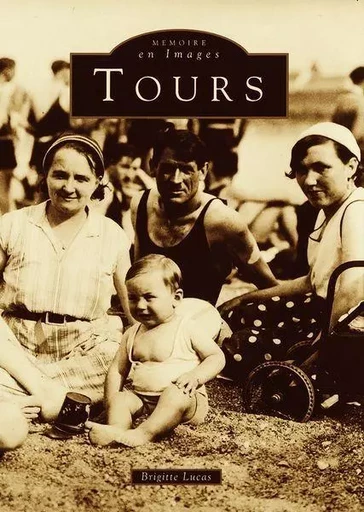 Tours - Tome I -  - Editions Sutton