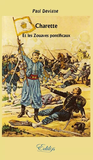 Charette et les Zouaves pontificaux - Paul Devigne - EDILYS